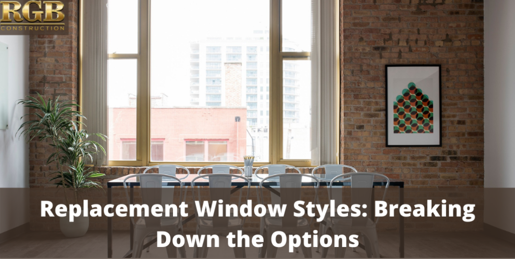 Replacement Window Styles: Breaking Down the Options