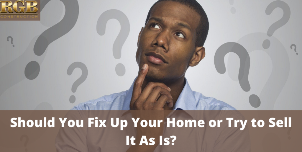 Should You Fix Up Your Home or Try to Sell It As Is?