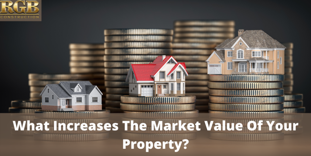 What Increases The Market Value Of Your Property?
