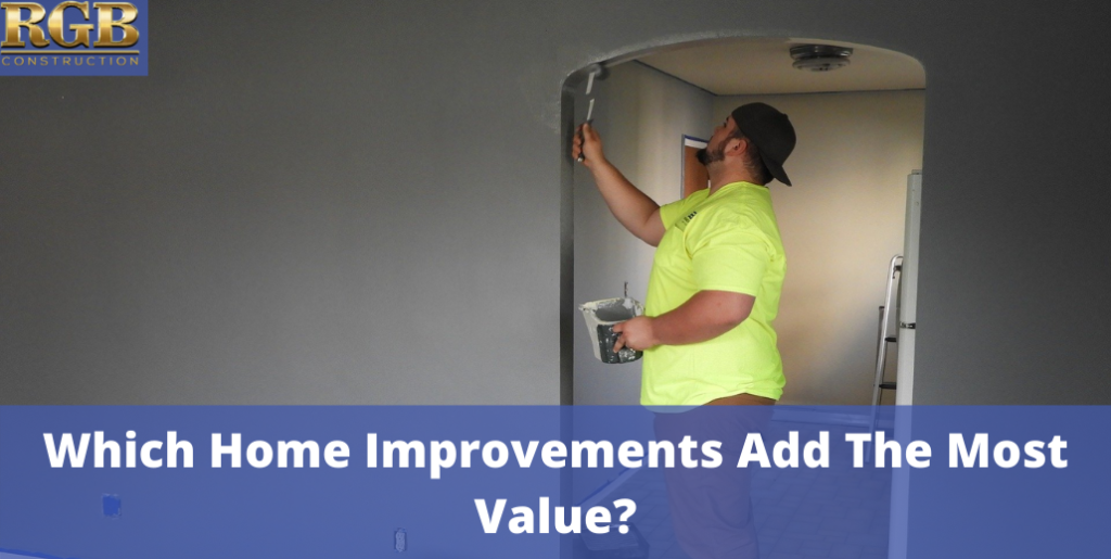 Which Home Improvements Add The Most Value?
