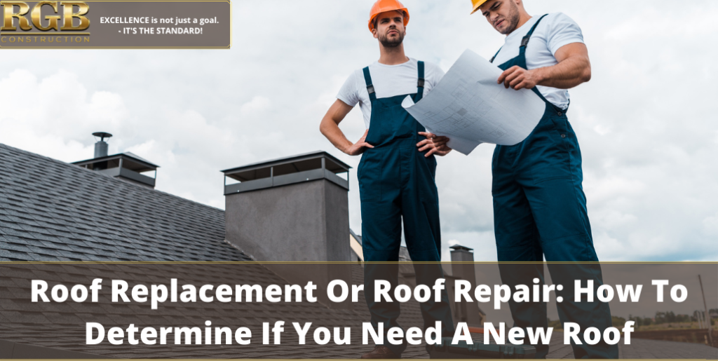 Roof Replacement Or Roof Repair: How To Determine If You Need A New Roof