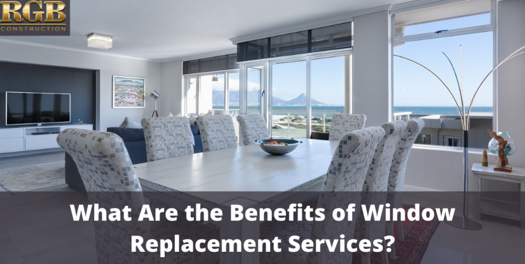 What Are the Benefits of Window Replacement Services?