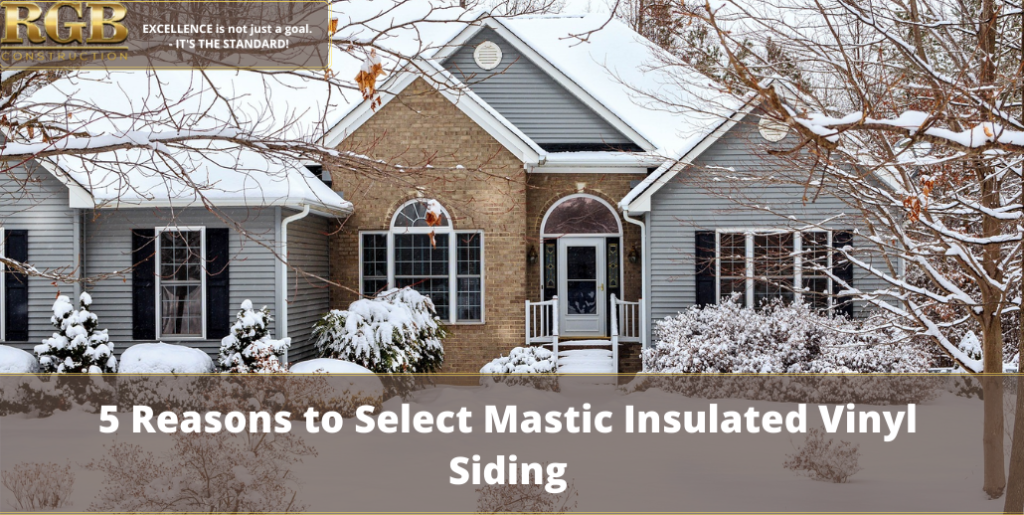 5 Reasons to Select Mastic Insulated Vinyl Siding