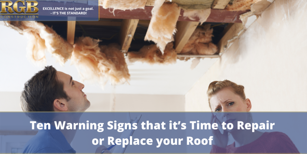 Ten Warning Signs that it’s Time to Repair or Replace your Roof