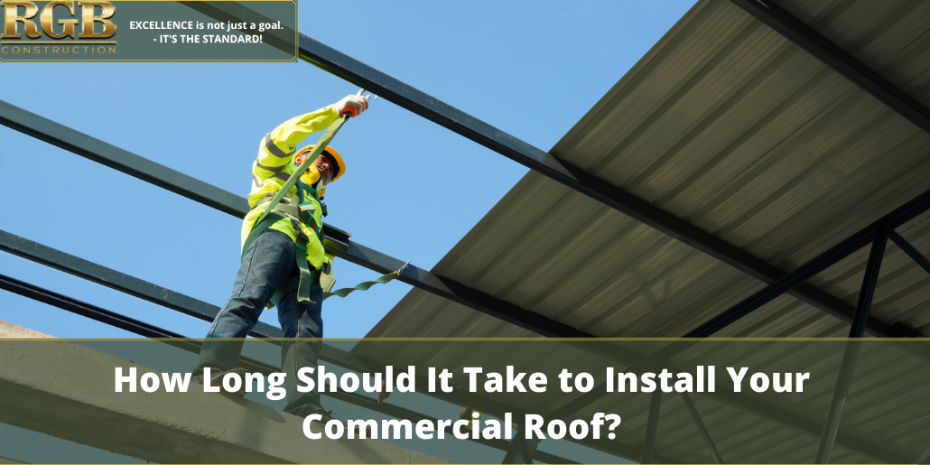 How Long Should It Take To Install Your Commercial Roof?