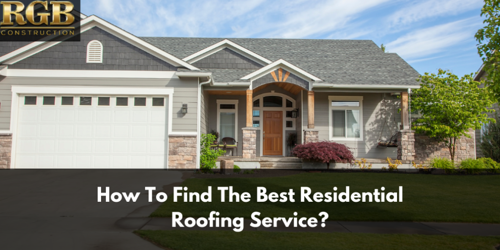 How To Find The Best Residential Roofing Service?