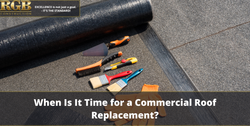 When Is It Time for a Commercial Roof Replacement?
