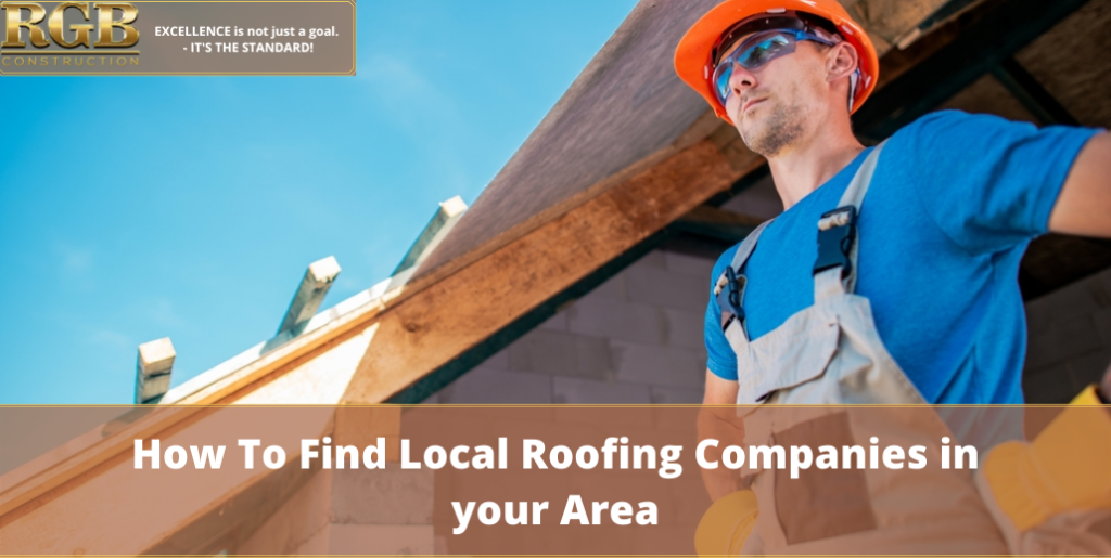 How To Find Local Roofing Companies in your Area
