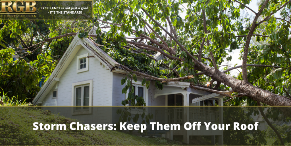 Storm Chasers: Keep Them Off Your Roof