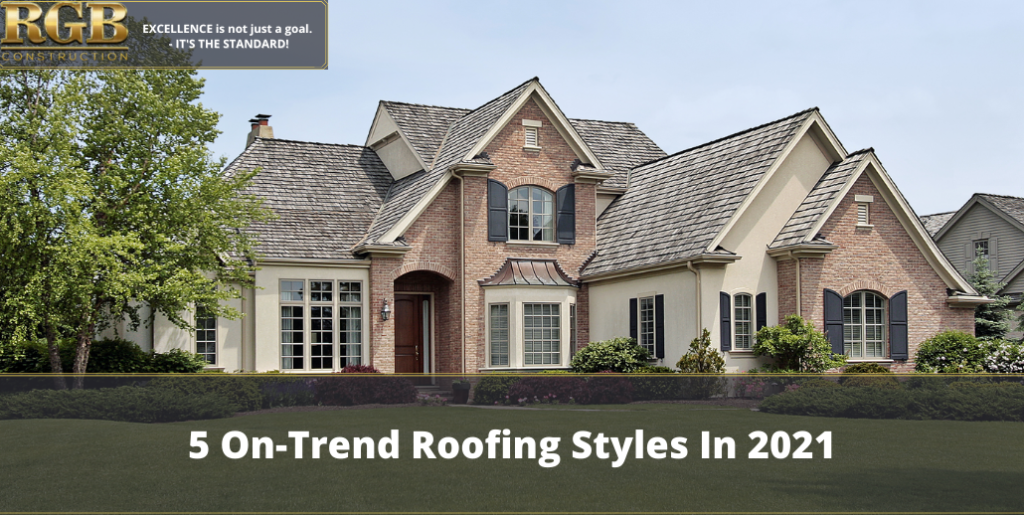 5 On-Trend Roofing Styles In 2021