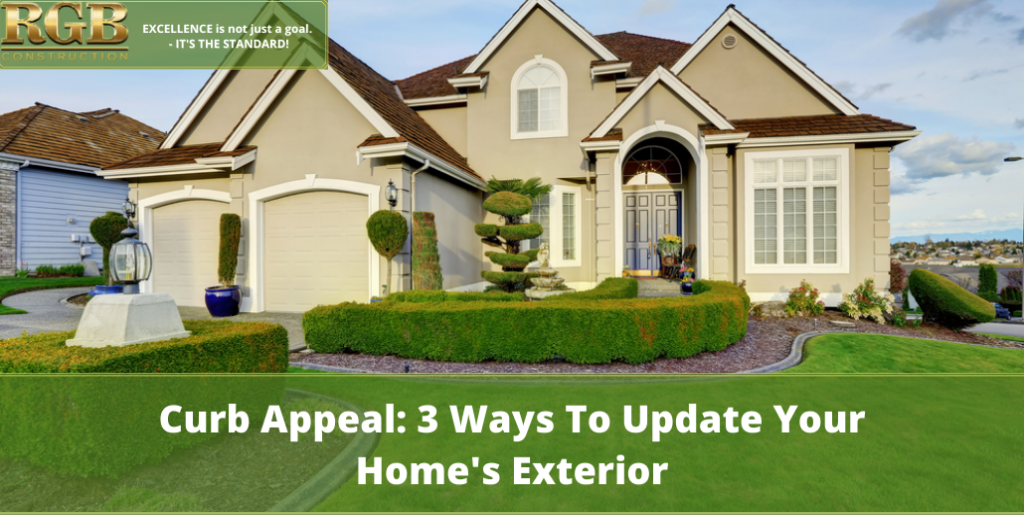 Curb Appeal: 3 Ways To Update Your Home's Exterior