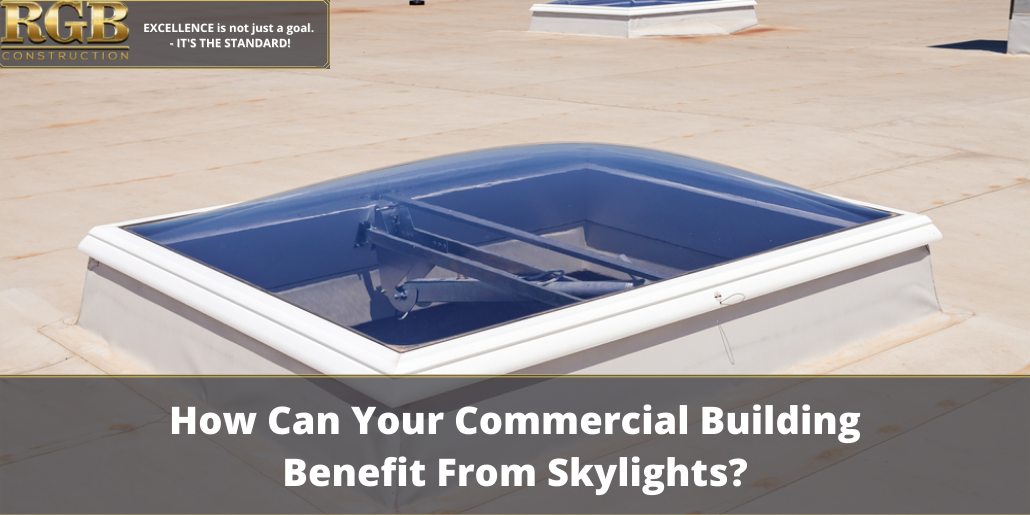 How Can Your Commercial Building Benefit From Skylights