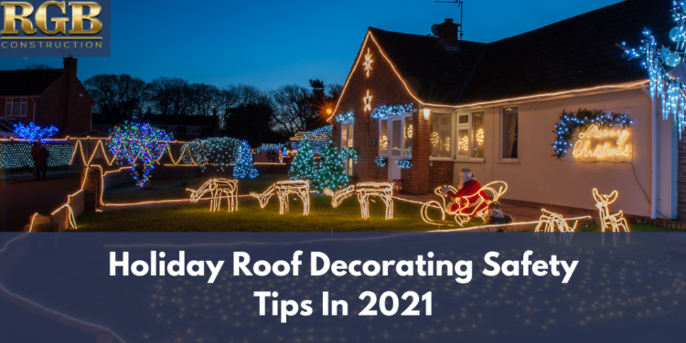 Holiday Roof Decorating Safety Tips In 2021