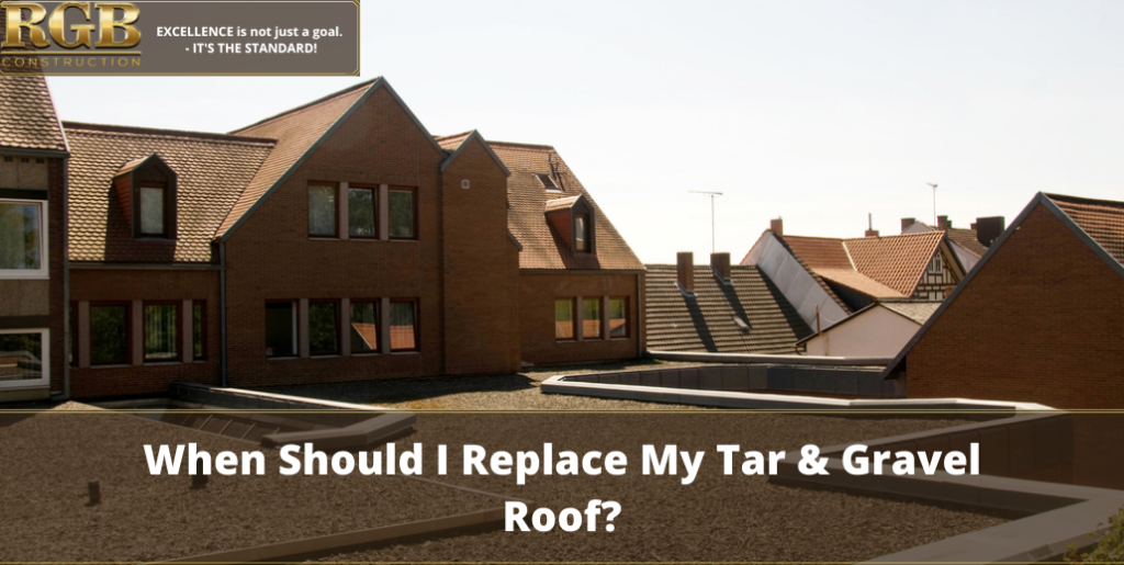 When Should I Replace My Tar & Gravel Roof?
