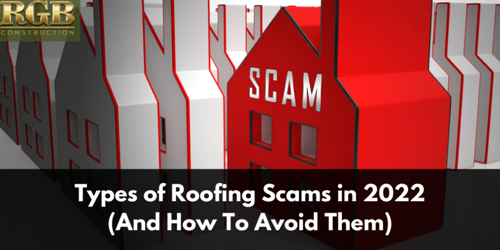 Types of Roofing Scams in 2022 (And How To Avoid Them)