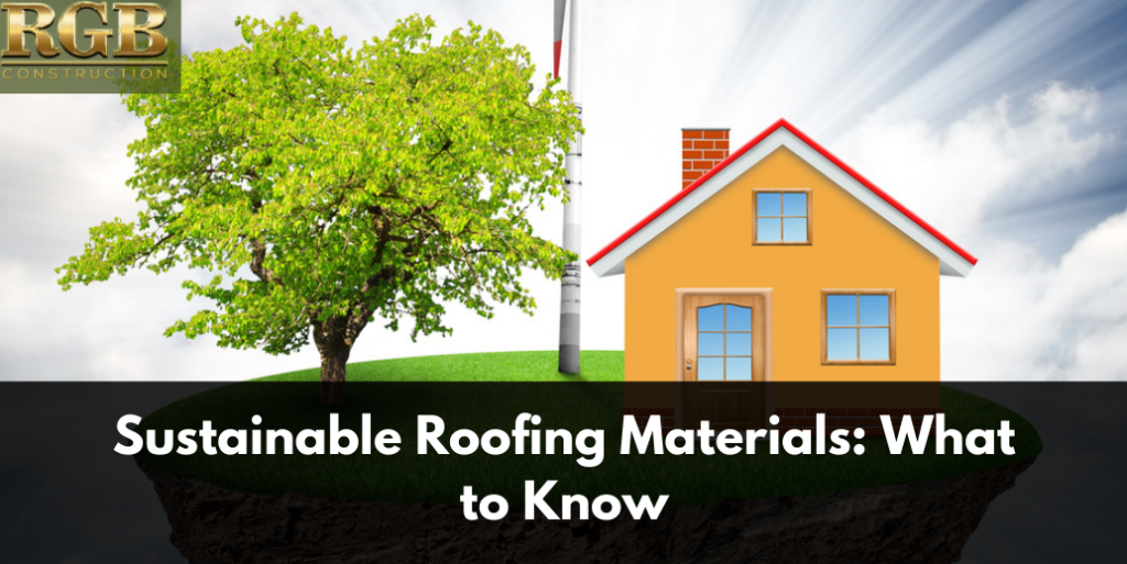 Sustainable Roofing Materials: What to Know