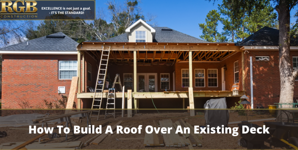 How To Build A Roof Over An Existing Deck
