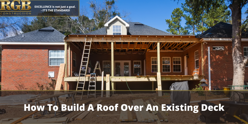 How To Build A Roof Over An Existing Deck RGB Construction   How To Build A Roof Over An Existing Deck 1 1030x515 