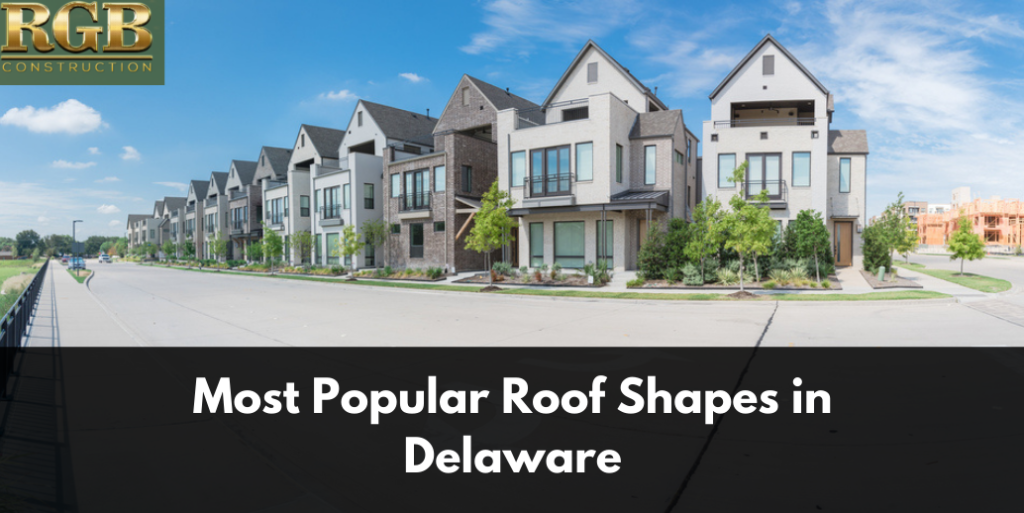 Most Popular Roof Shapes in Delaware