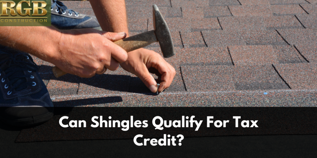 Can Shingles Qualify For Tax Credit?