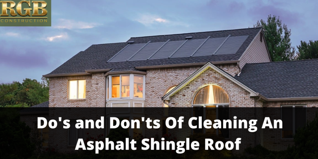 Do's and Don'ts Of Cleaning An Asphalt Shingle Roof