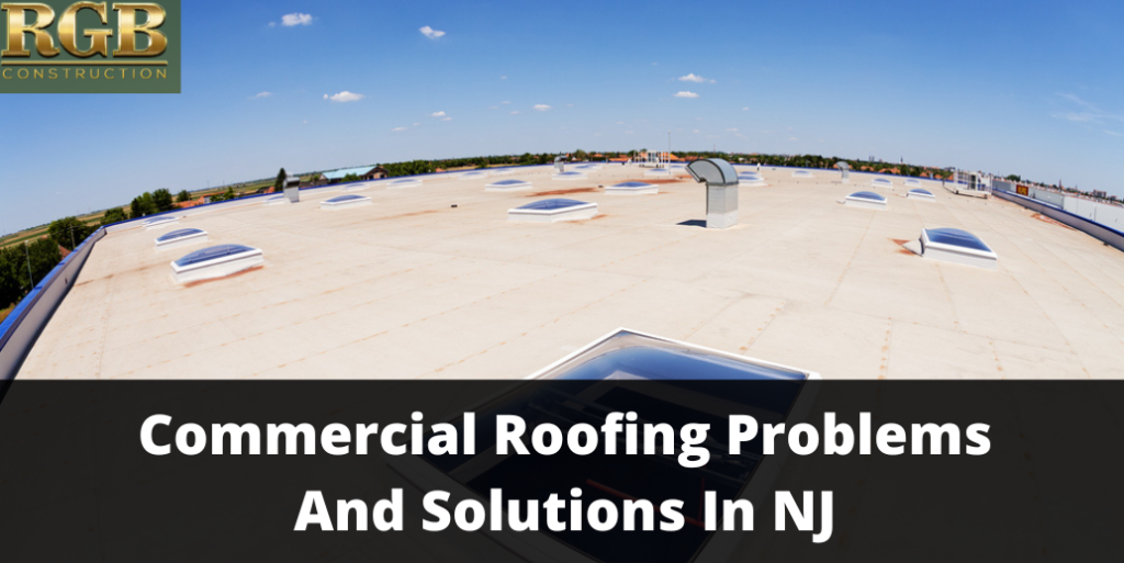 Commercial Roofing Problems And Solutions In NJ