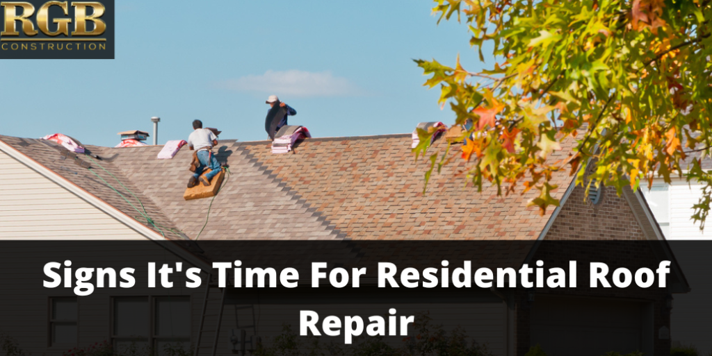 Signs It's Time For Residential Roof Repair