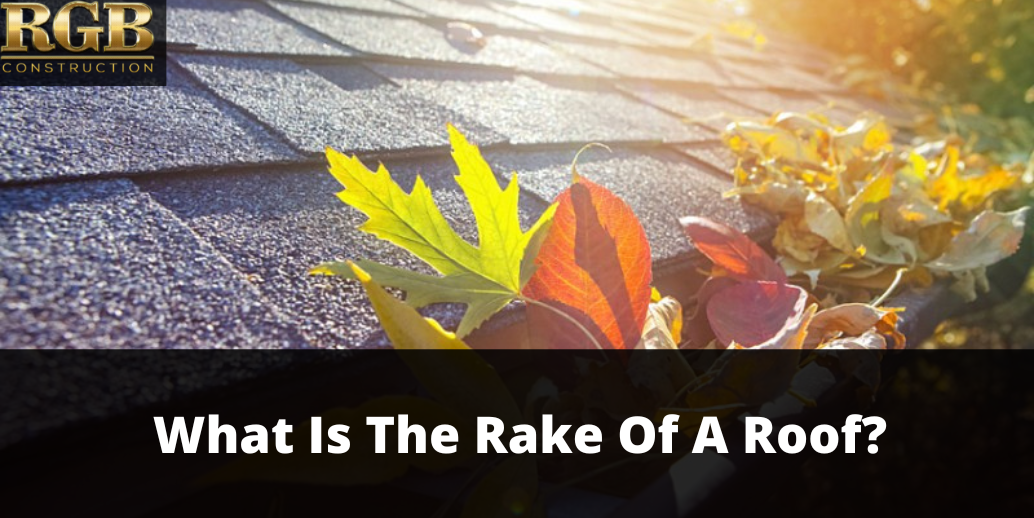 What Is The Rake Of A Roof? RGB Construction