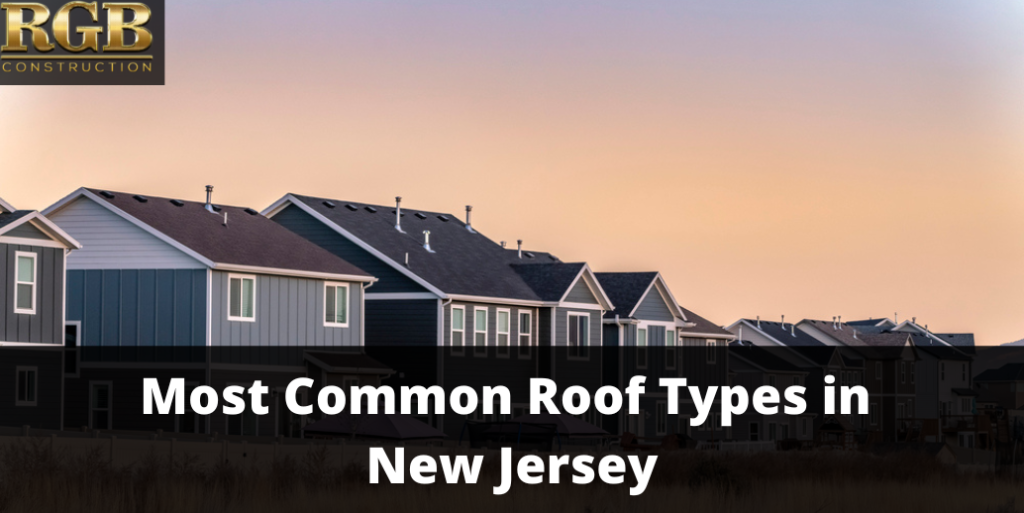 Most Common Roof Types in New Jersey