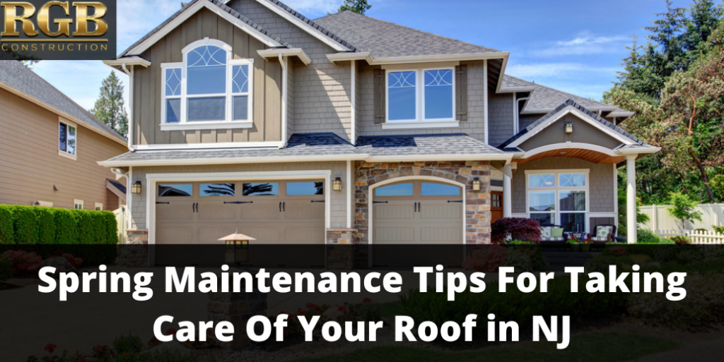 Spring Maintenance Tips For Taking Care Of Your Roof in NJ