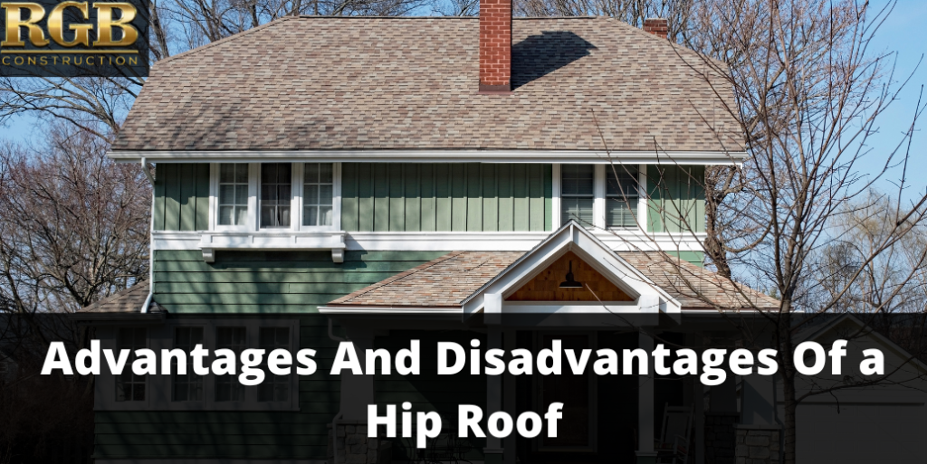 Advantages And Disadvantages Of a Hip Roof