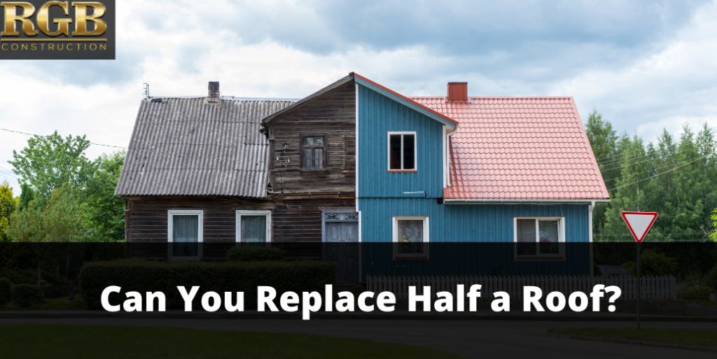 Can You Replace Half a Roof?