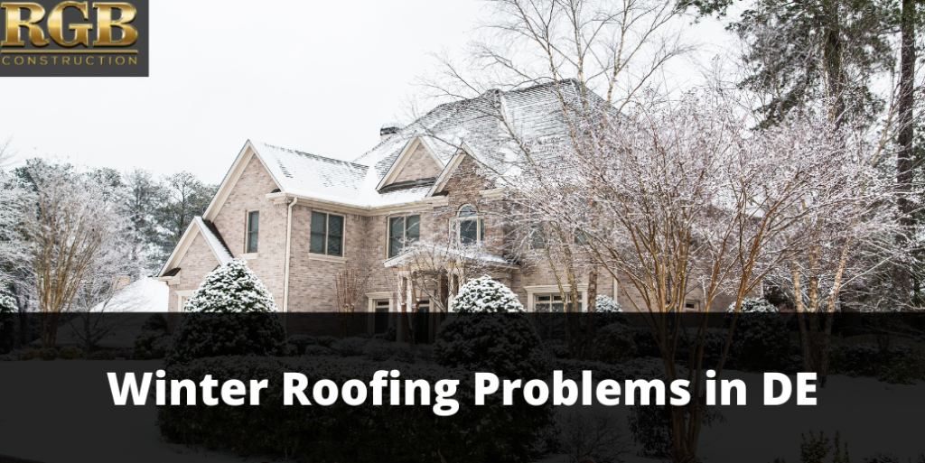 Winter Roofing Problems in DE