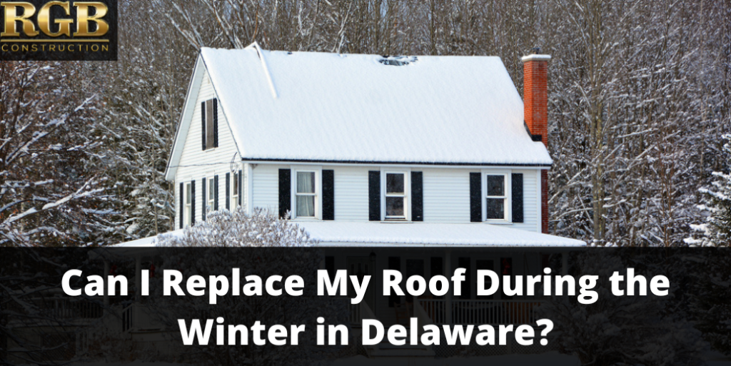 Can I Replace My Roof During the Winter in Delaware?