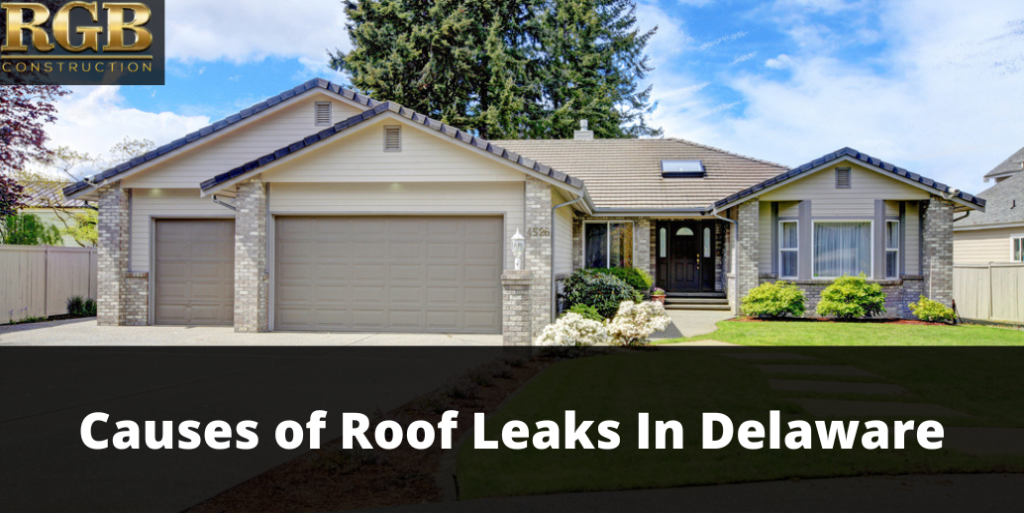 Causes of Roof Leaks In Delaware