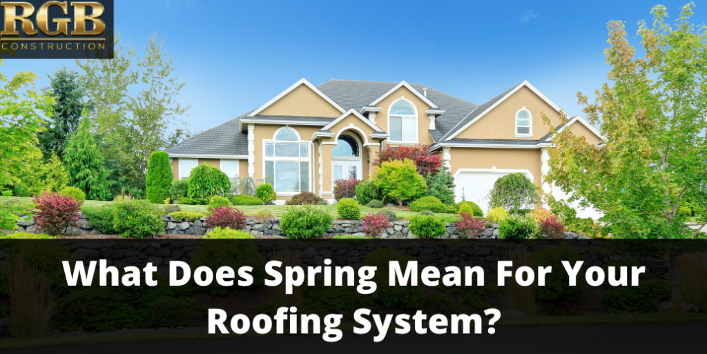 What Does Spring Mean For Your Roofing System?