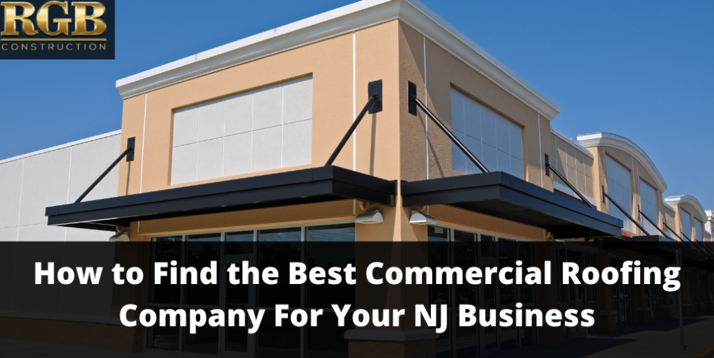 How to Find the Best Commercial Roofing Company For Your NJ Business