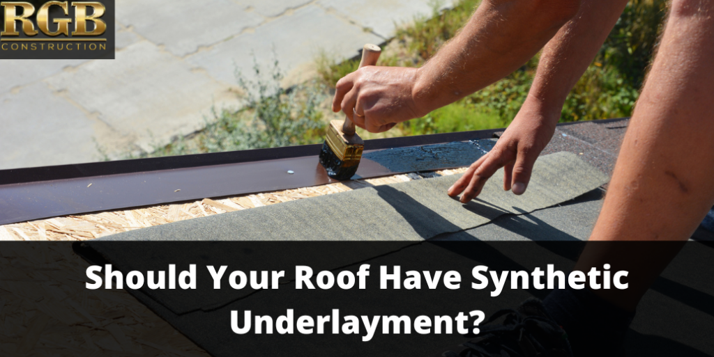 Should Your Roof Have Synthetic Underlayment?