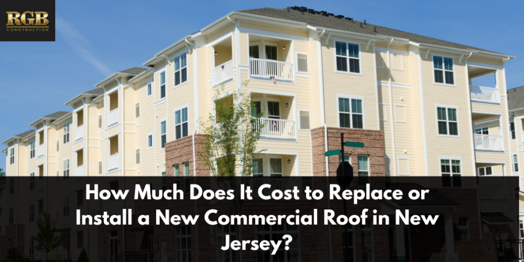 How Much Does It Cost to Replace or Install a New Commercial Roof in New Jersey?