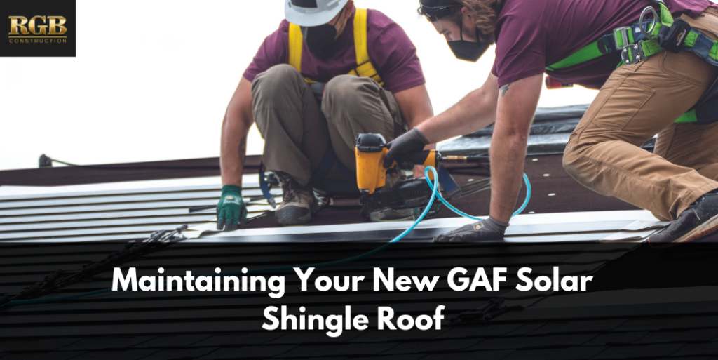 Maintaining Your New GAF Solar Shingle Roof