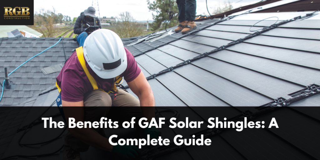 The Benefits of GAF Solar Shingles: A Complete Guide