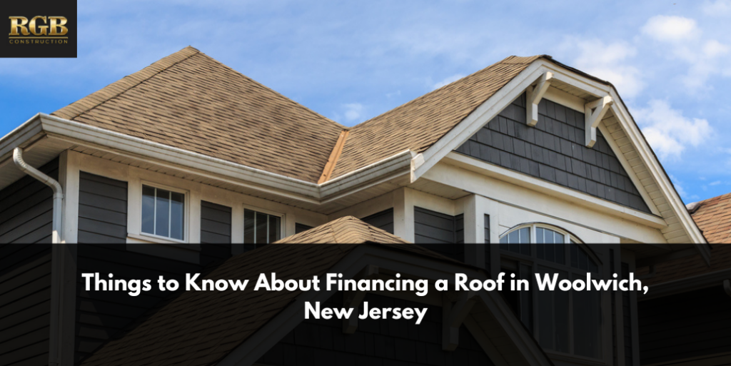 Things to Know About Financing a Roof in Woolwich, New Jersey