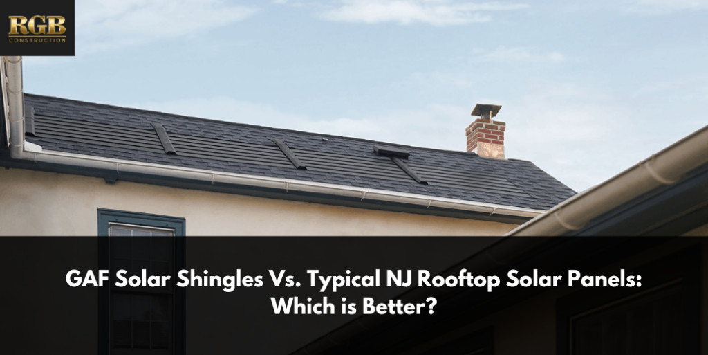 GAF Solar Shingles Vs. Typical NJ Rooftop Solar Panels: Which is Better?