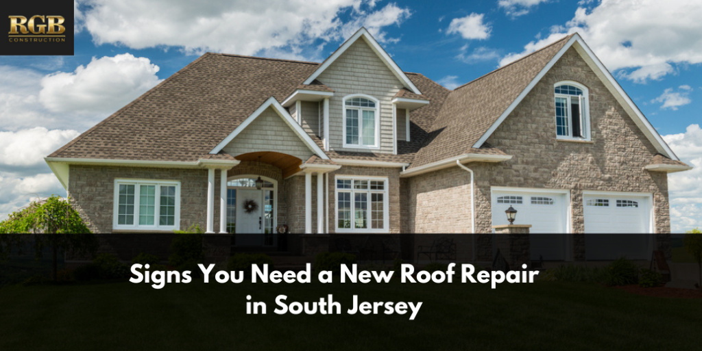 Signs You Need a New Roof Repair in South Jersey