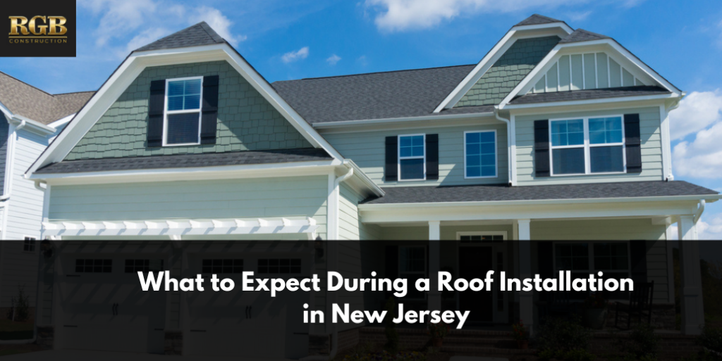 What to Expect During a Roof Installation in New Jersey