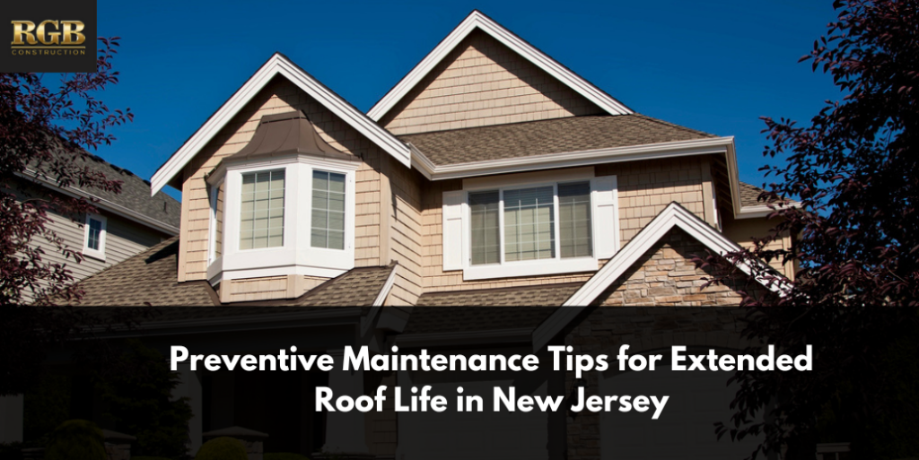 Preventive Maintenance Tips for Extended Roof Life in New Jersey
