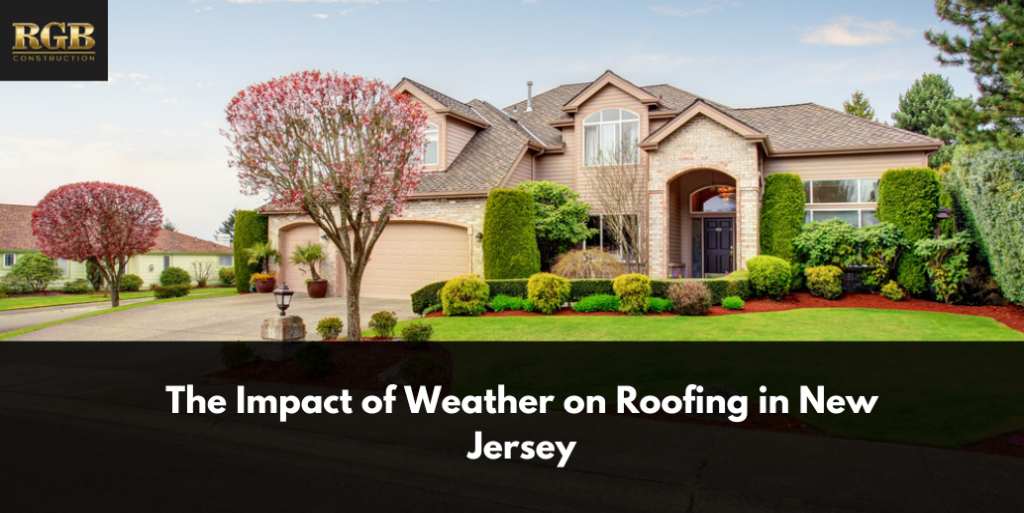 The Impact of Weather on Roofing in New Jersey
