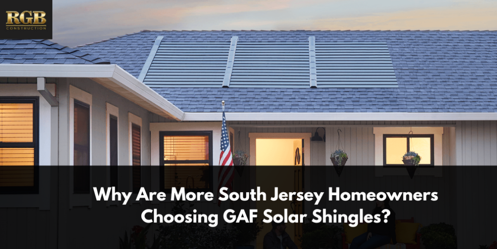 Why Are More South Jersey Homeowners Choosing GAF Solar Shingles?