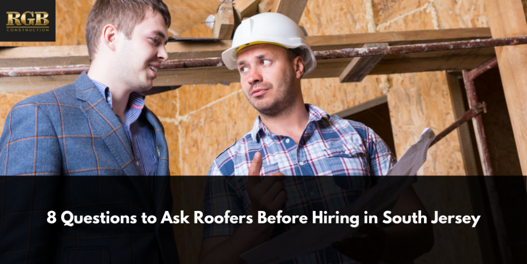 8 Questions to Ask Roofers Before Hiring in South Jersey