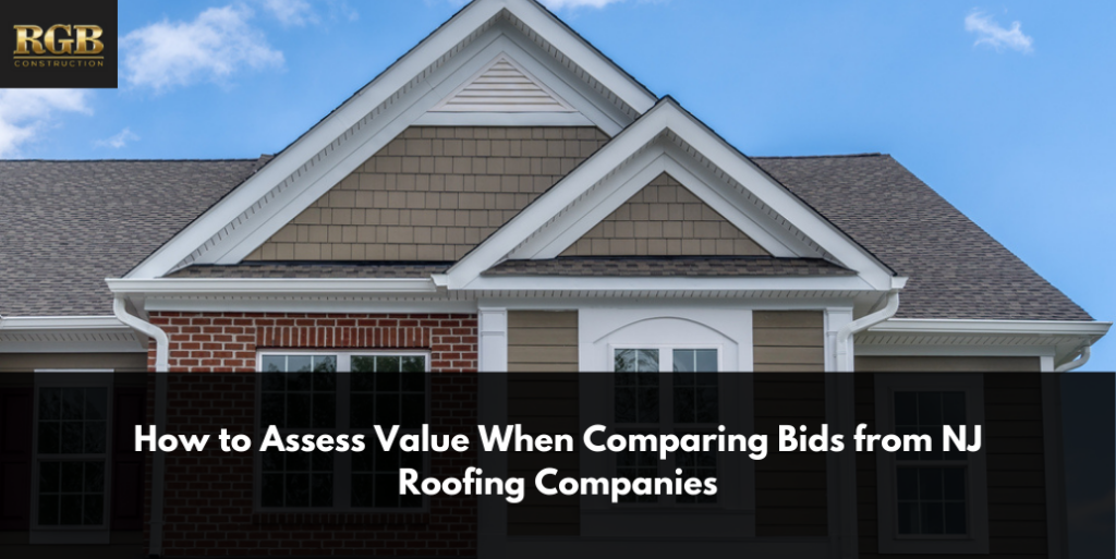 How to Assess Value When Comparing Bids from NJ Roofing Companies